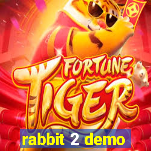 rabbit 2 demo